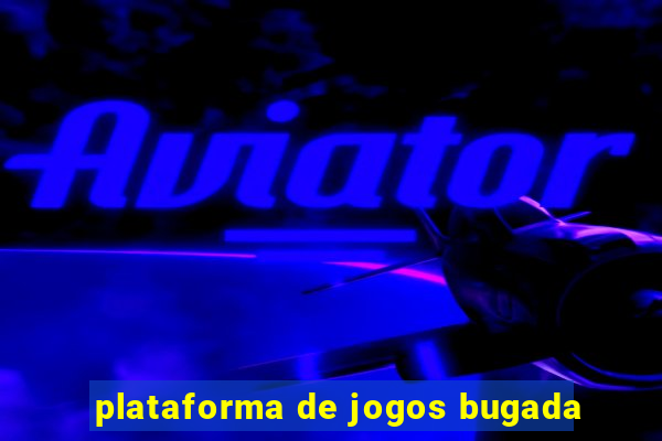 plataforma de jogos bugada